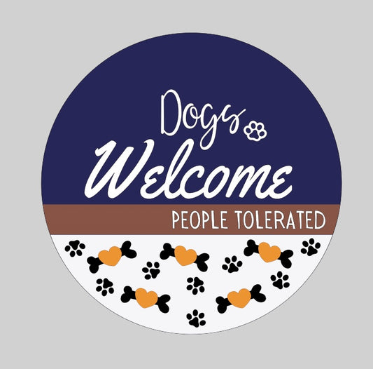 Dogs Welcome People Tolerated