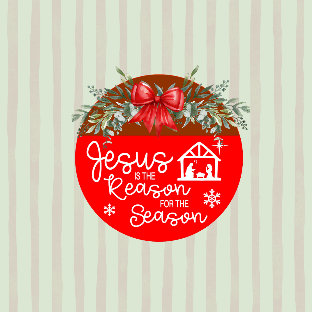 Jesus is the Reason for the Season Round