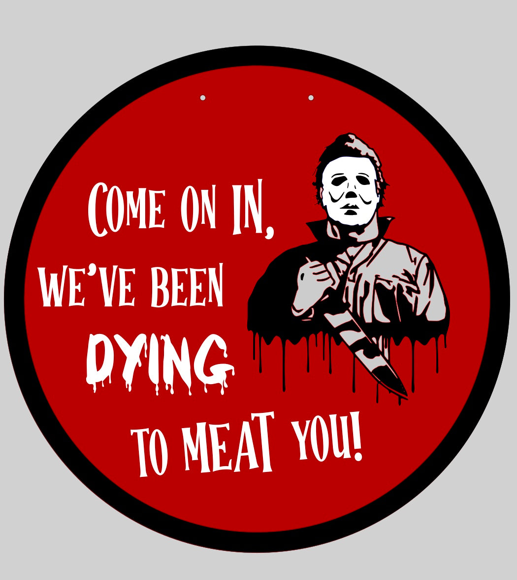 Michael M. Dying to Meat Round sign