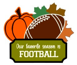 Our Fav Season is Football Sign